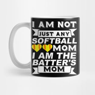 I Am Not Just Any Softball Mom I Am The Batters Mom Mug